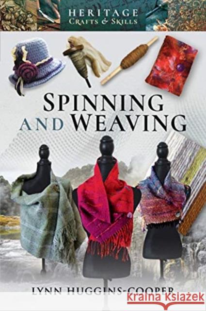 Spinning and Weaving Lynn Huggins-Cooper 9781526724526 Pen and Sword History - książka