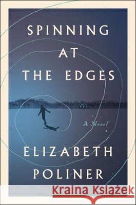 Spinning at the Edges Elizabeth Poliner 9780063434530 Harper - książka