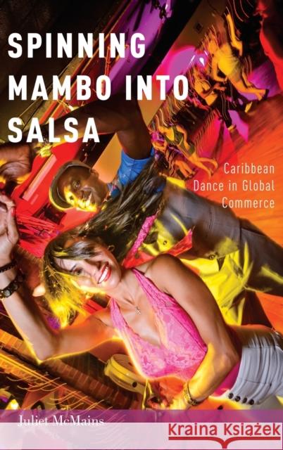 Spinning Mambo into Salsa McMains 9780199324637 Oxford University Press, USA - książka