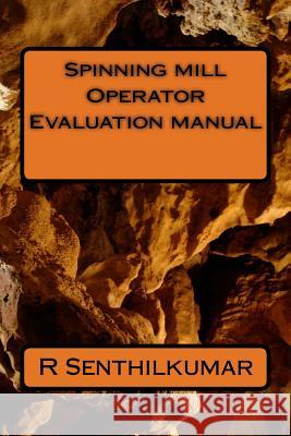 Spinning mill Operator Evaluation Manual Senthilkumar, R. 9781533402240 Createspace Independent Publishing Platform - książka