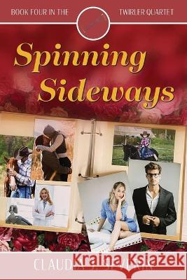 Spinning Sideways Claudia J. Severin 9781734214895 Pella Road Publishing - książka