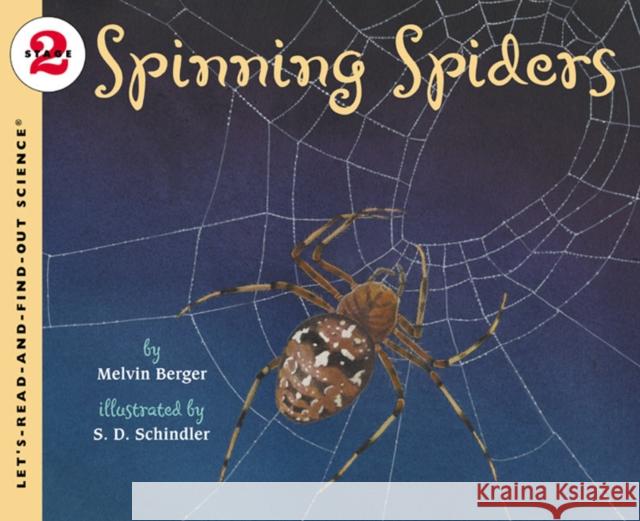 Spinning Spiders Melvin Berger S. D. Schindler 9780064452076 HarperTrophy - książka