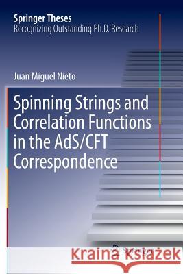 Spinning Strings and Correlation Functions in the Ads/Cft Correspondence Nieto, Juan Miguel 9783030071325 Springer - książka