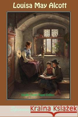 Spinning-Wheel Stories Louisa May Alcott 9781726256285 Createspace Independent Publishing Platform - książka