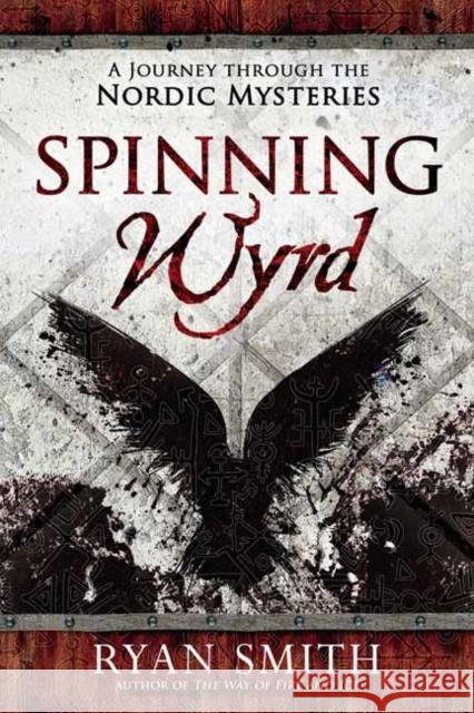 Spinning Wyrd Ryan Smith 9780738769851 Llewellyn Publications,U.S. - książka