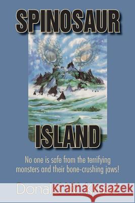 Spinosaur Island Donald W. Kruse Craig Howarth 9780999457122 Zaccheus Entertainment - książka