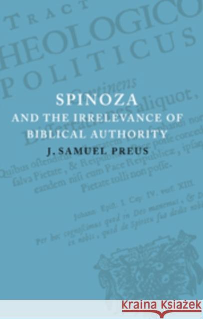Spinoza and the Irrelevance of Biblical Authority J. Samuel Preus 9780521093538 Cambridge University Press - książka