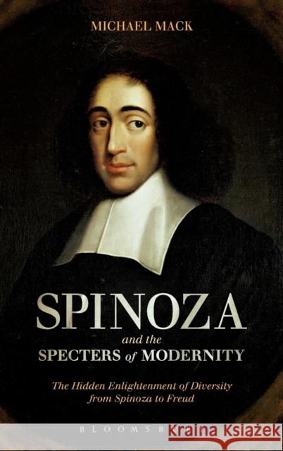 Spinoza and the Specters of Modernity Mack, Michael 9781441173447 Continuum - książka