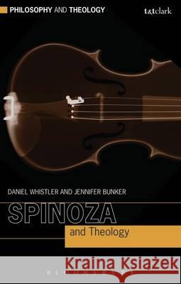 Spinoza and Theology Daniel Whistler Jenny Bunker 9780567276353 T & T Clark International - książka