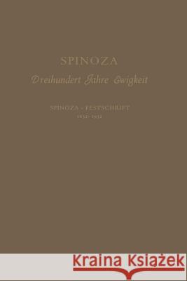 Spinoza: Dreihundert Jahre Ewigkeit Spinoza -- Festschrift 1632-1932 Hessing, Siegfried 9789401764858 Springer - książka