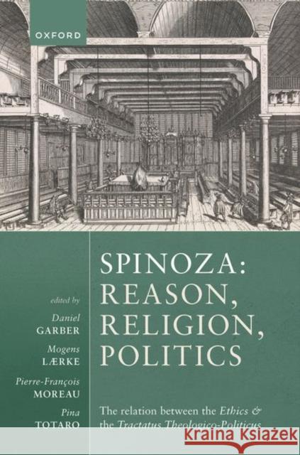 Spinoza: Reason, Religion, Politics: The relation between the Ethics and the Tractatus Theologico-Politicus  9780198848165 OUP OXFORD - książka