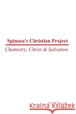 Spinoza's Christian Project: Chemistry, Christ & Salvation Aldo D 9781501050121 Createspace - książka