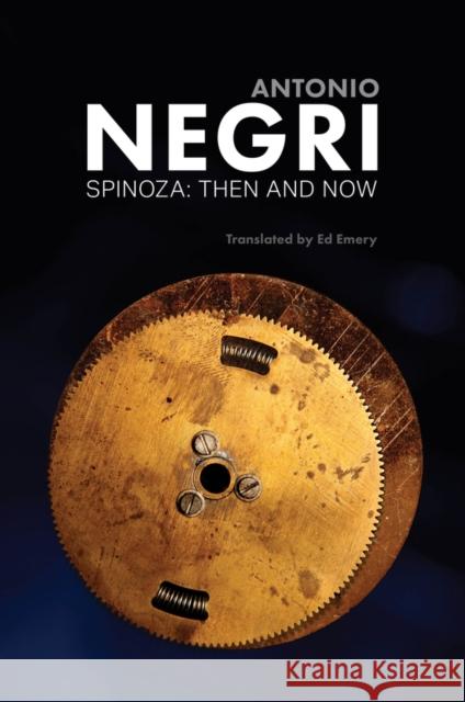 Spinoza: Then and Now, Essays, Volume 3 Negri, Antonio 9781509503513 Polity Press - książka