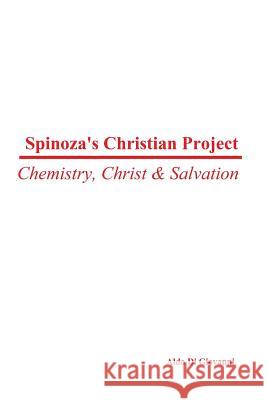 Spinoza's Christian Project: Chemistry, Christ & Salvation Aldo D 9781501050121 Createspace - książka