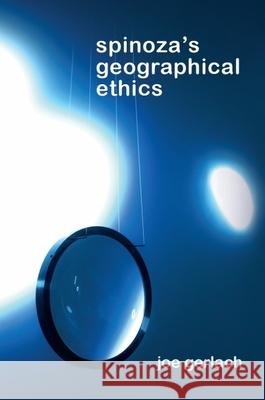 Spinoza's Geographical Ethics Joe Gerlach 9781399544634 Edinburgh University Press - książka