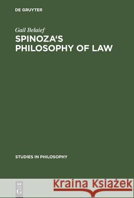 Spinoza's Philosophy of Law Gail Belaief   9789027918512 Walter de Gruyter & Co - książka