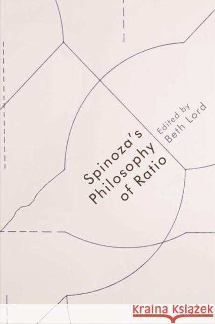 Spinoza's Philosophy of Ratio Beth Lord 9781474455879 Edinburgh University Press - książka