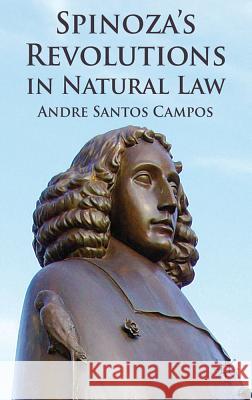 Spinoza's Revolutions in Natural Law Andre Santos Campos 9780230348691 Palgrave MacMillan - książka