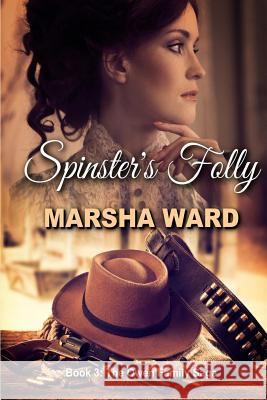 Spinster's Folly Marsha Ward 9780988381001 Westward Books - książka