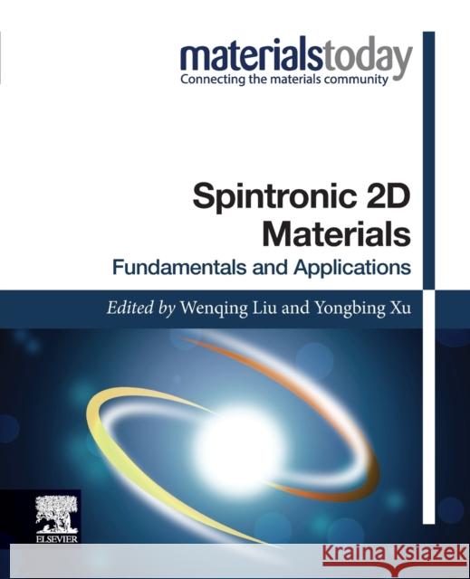 Spintronic 2D Materials: Fundamentals and Applications Wenqing Liu Yongbing Xu 9780081021545 Elsevier - książka