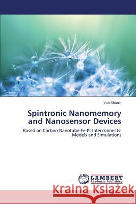 Spintronic Nanomemory and Nanosensor Devices Shunin Yuri 9783659772535 LAP Lambert Academic Publishing - książka