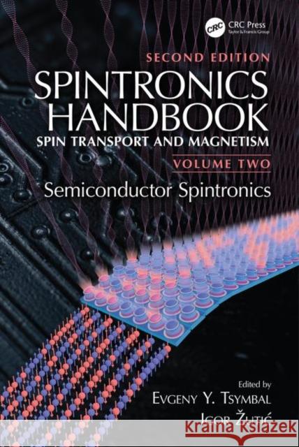 Spintronics Handbook, Second Edition: Spin Transport and Magnetism: Volume Two: Semiconductor Spintronics Tsymbal, Evgeny Y. 9781498769600 CRC Press - książka