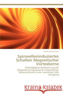Spinwelleninduziertes Schalten Magnetischer Vortexkerne Matthias Kammerer 9783838132587 S Dwestdeutscher Verlag F R Hochschulschrifte - książka