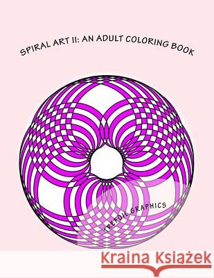 Spiral Art II: An Adult Coloring Book Trefoil Graphics 9781976174193 Createspace Independent Publishing Platform - książka