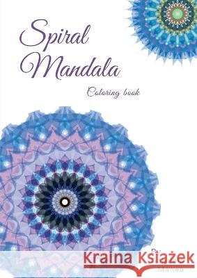 Spiral Mandalas Gabriela Manea 9781447821267 Lulu Press Inc - książka