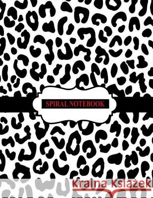 Spiral Notebook: Black and White Leopard Notebook, Spiral Journal/ Notebook with Blank Pages - Total 100 Pages Sheets, Size 8.5 x 11 Company, La Princesse 9781720323587 Createspace Independent Publishing Platform - książka