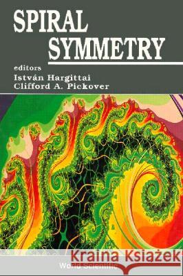 Spiral Symmetry I. Hargittai Clifford A. Pickover Istvan Hargittai 9789810206154 World Scientific Publishing Company - książka