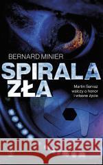 Spirala zła Bernard Minier 9788383381510 Rebis - książka