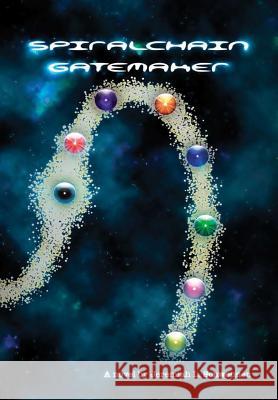 Spiralchain: Gatemaker Schwennen, Jeremiah L. 9781300583905 Lulu.com - książka