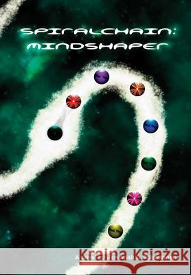 Spiralchain: Mindshaper Jeremiah L. Schwennen 9781304717610 Lulu.com - książka