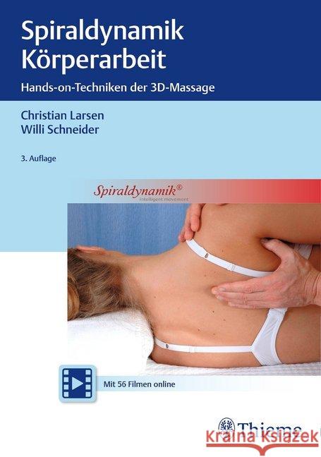 Spiraldynamik Körperarbeit : Hands-on-Techniken der 3D-Massage. Mit 56 Filmen online Larsen, Christian; Schneider, Willi 9783132430037 Thieme, Stuttgart - książka