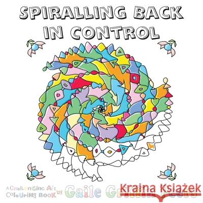 Spiralling Back in Control: A Challenging Art Colouring Book Gaile Griffi 9781912777433 U P Publications - książka