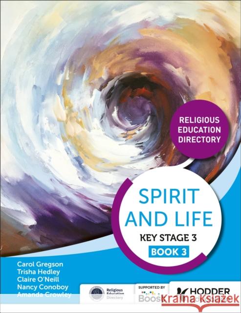 Spirit and Life: Religious Education Directory for Catholic Schools Key Stage 3 Book 3 Carol Gregson 9781398347083 Hodder Education - książka