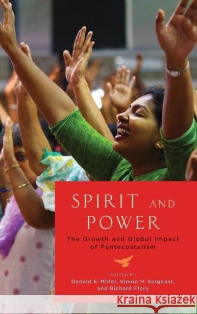 Spirit and Power: The Growth and Global Impact of Pentecostalism Miller, Donald E. 9780199920570 Oxford University Press, USA - książka
