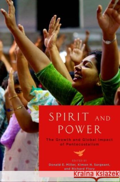 Spirit and Power: The Growth and Global Impact of Pentecostalism Miller, Donald E. 9780199920594 Oxford University Press, USA - książka