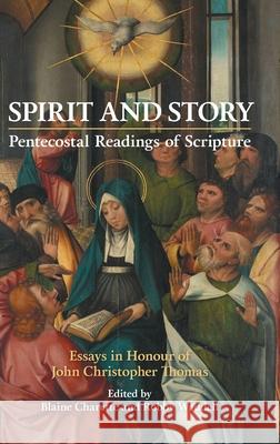 Spirit and Story: Essays in Honour of John Christopher Thomas Blaine Charette, Robby Waddell 9781910928691 Sheffield Phoenix Press - książka