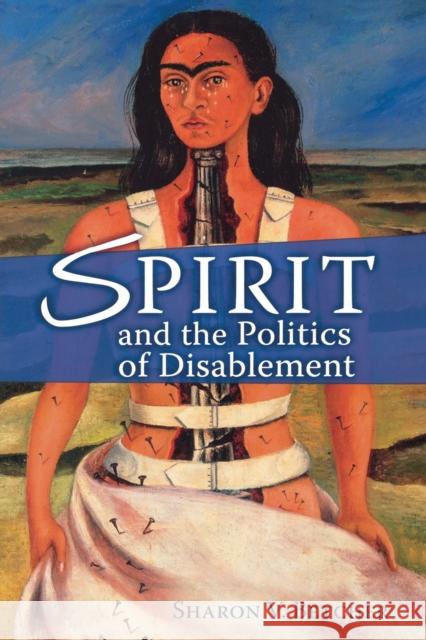 Spirit and the Politics of Disablement Sharon V. Betcher 9780800662196 Fortress Press - książka