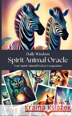 Spirit Animal Oracle: Your spirit animal pocket companion Amanda M. Clarke 9780645833560 Koru Publishing - książka
