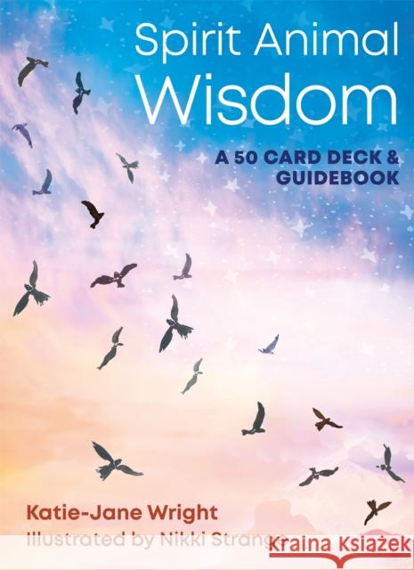 Spirit Animal Wisdom Cards Katie-Jane Wright Nikki Strange 9781783253296 Octopus Publishing Group - książka