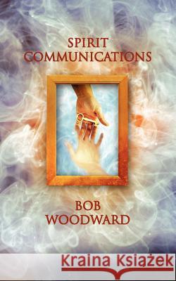 Spirit Communications Bob Woodward 9781844019595 New Generation Publishing - książka