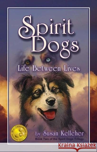 Spirit Dogs: Life Between Lives Susan Kelleher 9780965049566 Owl of Athene Press - książka