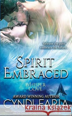 Spirit Embraced Cyndi Faria 9781533683816 Createspace Independent Publishing Platform - książka