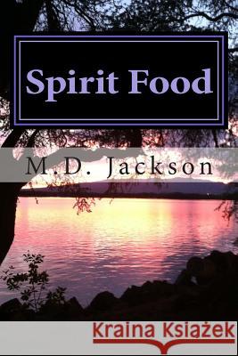 Spirit Food M. D. Jackson 9781491072349 Createspace - książka