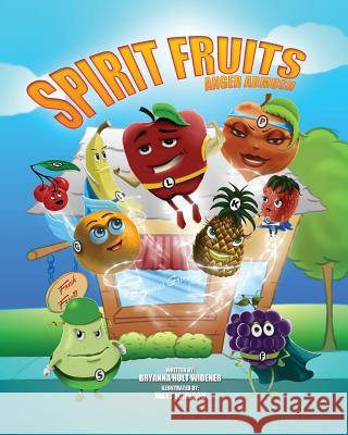 Spirit Fruits!!: Anger Ambush Bryanna Holt Widener Matt Johnson 9781497533059 Createspace - książka