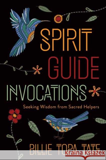 Spirit Guide Invocations: Seeking Wisdom from Sacred Helpers Billie Topa Tate 9780738774183 Llewellyn Publications,U.S. - książka