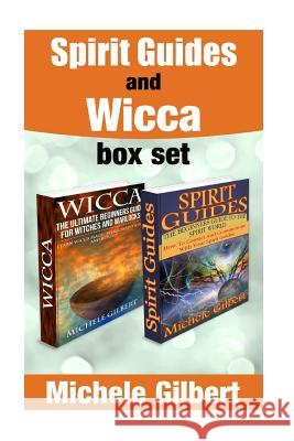 Spirit Guides And Wicca Box Set Michele Gilbert 9781517364762 Createspace Independent Publishing Platform - książka